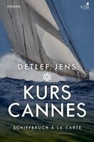 Detlef Jens - Kurs Cannes. Schiffbruch à la Carte, Häftad