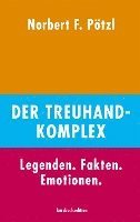 Norbert F. Pötzl - Der Treuhand-Komplex, Inbunden