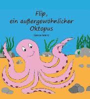 bokomslag Flip, ein außergewöhnlicher Oktopus