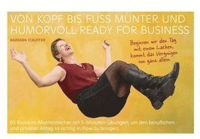 Von Kopf bis Fuß munter und humorvoll ready for business 1