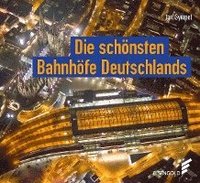 bokomslag Die schönsten Bahnhöfe Deutschlands