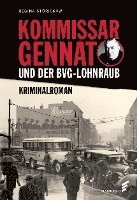 bokomslag Kommissar Gennat und der BVG-Lohnraub