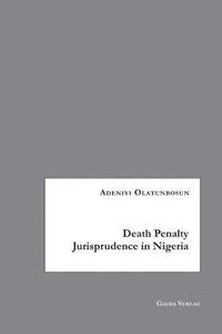 bokomslag Death Penalty Jurisprudence in Nigeria