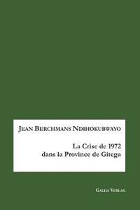 bokomslag crise de 1972 en province de Gitega