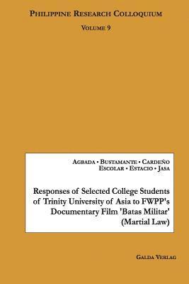 Responses of Selected College Students of Trinity University of Asia to FWPP's Documentary Film 'Batas Militar' (Martial Law) 1