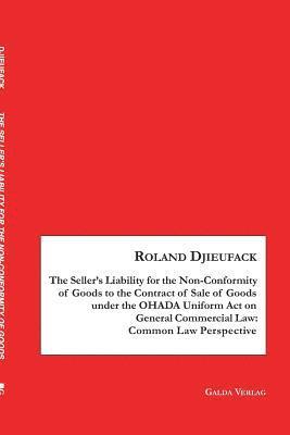 bokomslag Seller's Liability for the Non-Conformity of Goods to the Contract of Sale of Goods under the OHADA Uniform Act on General Commercial Law