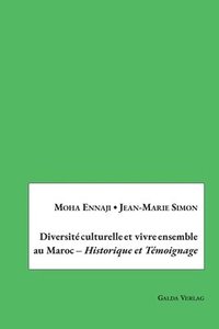 bokomslag Diversit culturelle et vivre ensemble au Maroc - Historique et Tmoignage