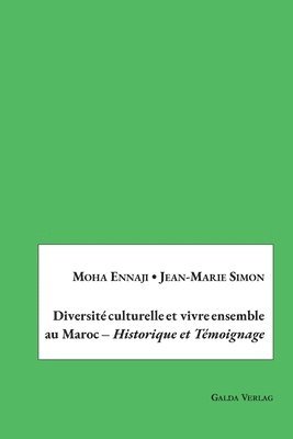 bokomslag Diversit culturelle et vivre ensemble au Maroc - Historique et Tmoignage