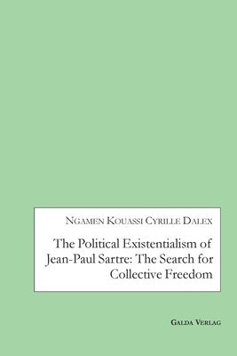 bokomslag The Political Existentialism of Jean-Paul Sartre