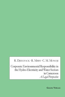 Corporate Environmental Responsibility in the Hydro-Electricity and Water Sectors in Cameroon 1