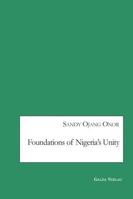 bokomslag Foundations of Nigeria's Unity