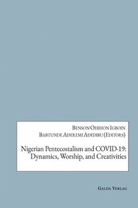 bokomslag Nigerian Pentecostalism and COVID-19