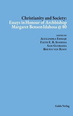 Alexandra Esimaje, Faith E B Idahosa, Sam Guobadia, Faith E. B. Idahosa, Bertus van Rooy - Christianity and Society, Inbunden