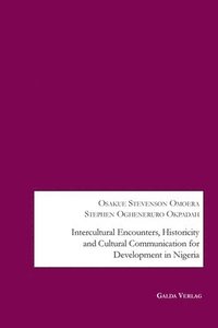 bokomslag Intercultural Encounters, Historicity and Cultural Communication for Development in Nigeria