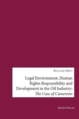 bokomslag Legal Environment, Human Rights Responsibility and Development in the Oil Industry