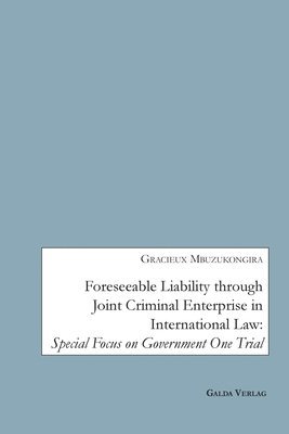 bokomslag Foreseeable Liability through Joint Criminal Enterprise in International Law