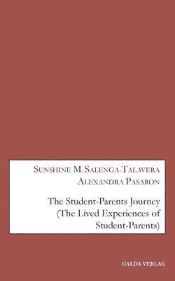 bokomslag The Student-Parents Journey: (The Lived Experiences of Student-Parents)