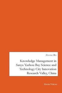 bokomslag Knowledge Management in Sanya Yazhou Bay Science and Technology City Innovation Research Valley, China