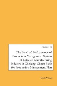 bokomslag Level of Performance of Production Management System of selected Manufacturing Industry in Zhejiang, China