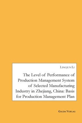 bokomslag Level of Performance of Production Management System of selected Manufacturing Industry in Zhejiang, China