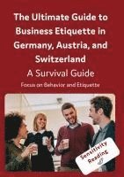 bokomslag The Ultimate Guide to Business Etiquette in Germany, Austria, and Switzerland