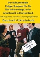 bokomslag Der kultursensible Knigge-Kompass für die Neuankömmlinge in der Arbeitswelt in Deutschland, Österreich und der Schweiz