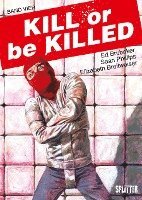 Kill or be Killed. Band 4 1