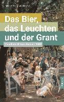 Das Bier, das Leuchten und der Grant