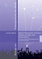bokomslag Digital Humanities zwischen Musiksoziologie und Musikedition