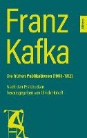 bokomslag Franz Kafka. Die frühen Publikationen (1908-1912)
