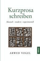 Arwed Vogel - Kurzprosa schreiben, Häftad