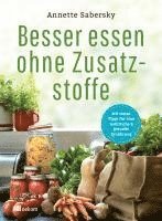 bokomslag Besser essen ohne Zusatzstoffe