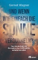 bokomslag Und wenn wir einfach die Sonne verdunkeln?