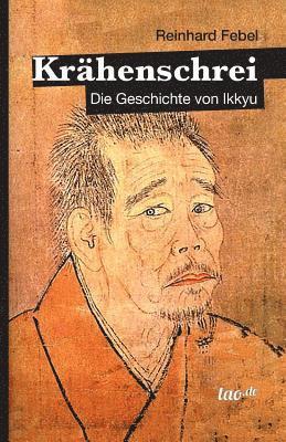 Reinhard Febel - Krähenschrei: Die Geschichte von Ikkyu, Häftad