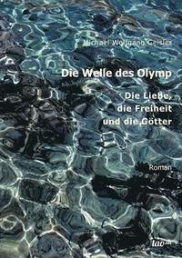 bokomslag Die Welle des Olymp: Die Liebe, die Freiheit und die Götter