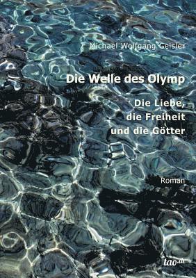 Die Welle des Olymp: Die Liebe, die Freiheit und die Götter 1