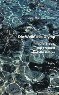 bokomslag Die Welle des Olymp: Die Liebe, die Freiheit und die Götter