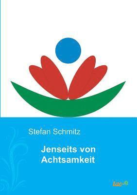 Stefan Schmitz - Jenseits von Achtsamkeit, Häftad
