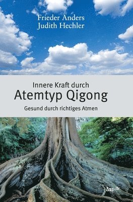 bokomslag Innere Kraft durch Atemtyp Qigong: Gesund durch richtiges Atmen