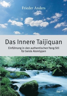 bokomslag Das Innere Taijiquan: Einführung in den authentischen Yang-Stil für beide Atemtypen