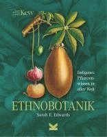 Sarah Edwards - Ethnobotanik, Inbunden