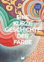 bokomslag Eine kurze Geschichte der Farbe