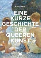 bokomslag Eine kurze Geschichte der queeren Kunst