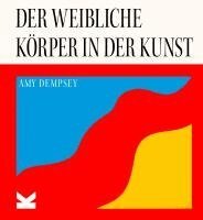 Amy Dempsey - Der weibliche Körper in der Kunst, Inbunden