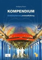 bokomslag Kompendium Schienenfahrzeuginstandhaltung