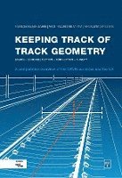 Fabian Hansmann, Wolfgang Nemetz, Richard Spoors - Keeping Track of Track Geometry, Häftad