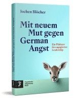 Mit neuem Mut gegen German Angst 1