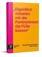 bokomslag 'Eigentlich müssten mir die Feministinnen die Füße küssen'