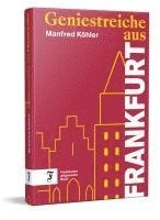 Manfred Köhler - Geniestreiche aus Frankfurt, Inbunden