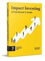 Peter A. Fanconi, Michael Wehrle, Tahmina Theis - Impact Investing, Häftad